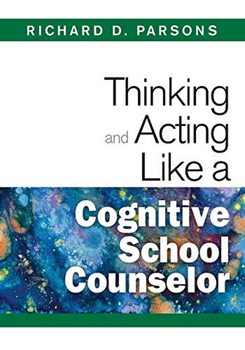 Thinking And Acting Like A Cognitive School Counselor-..