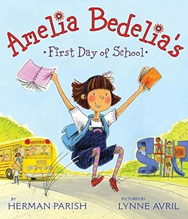 Amelia Bedelia's First Day Of School-..