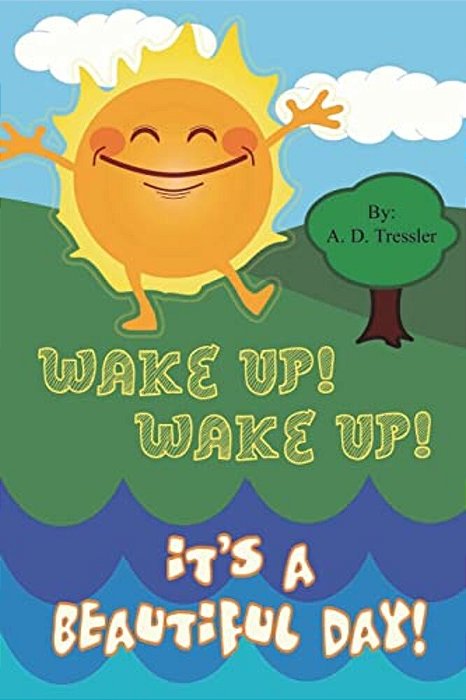 Wake Up! Wake Up! It's A Beautiful Day!-..