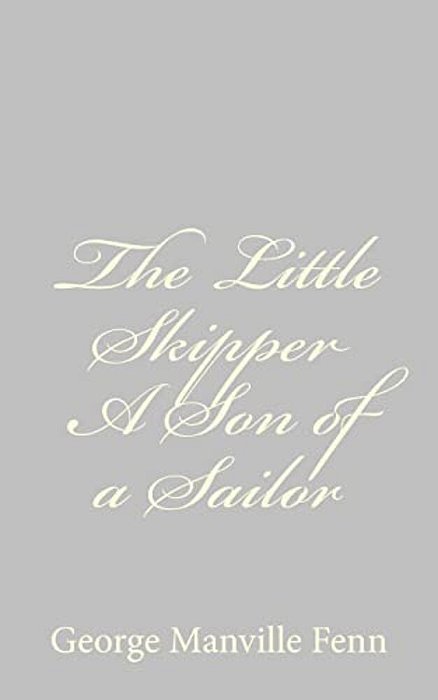 The Little Skipper A Son Of A Sailor-..