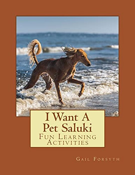 I Want A Pet Saluki: Fun Learning Activities-..