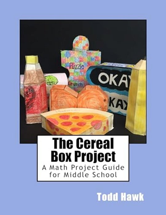 The Cereal Box Project: A Middle School Math Project. -..