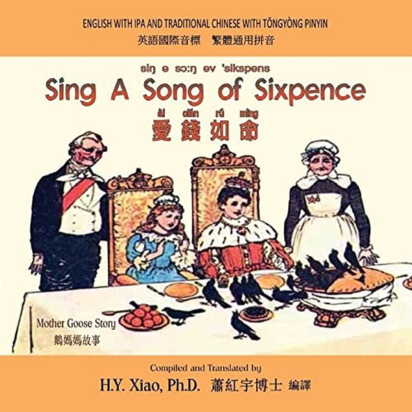 Sing A Song Of Sixpence (Traditional Chinese): 08 Tongyong Pinyin With Ipa Paperback Color-..