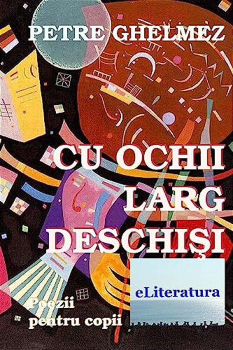Cu Ochii Larg Deschisi: Poezii Pentru Copii-..
