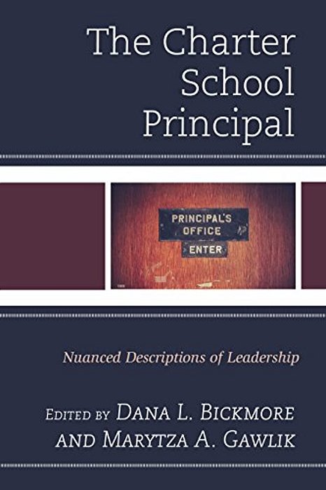 Charter School Principal: Nuanced Descriptions Of Leadership-..