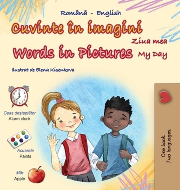 Words In Pictures - My Day (Romanian English Bilingual Children's Book)-..
