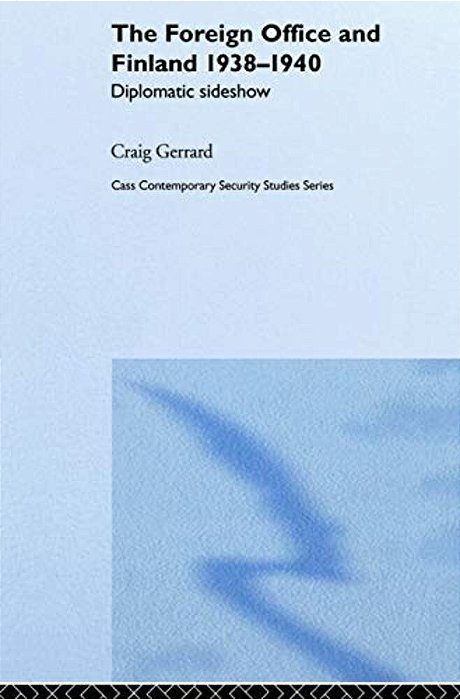 The Foreign Office And Finland: Diplomatic Sideshow-..