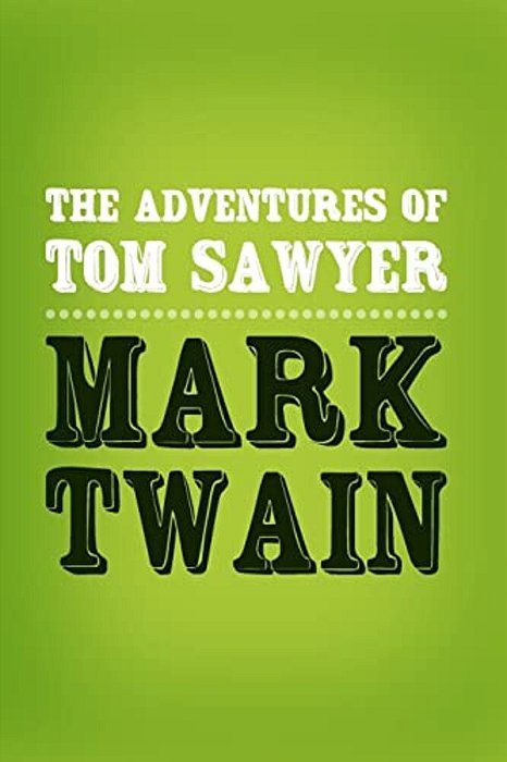The Adventures Of Tom Sawyer: Original & Unabridged-..
