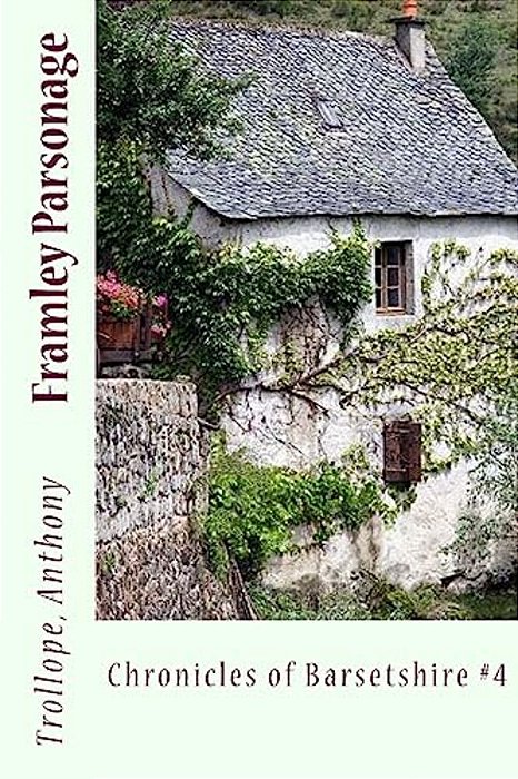 Framley Parsonage: Chronicles Of Barsetshire #4-..