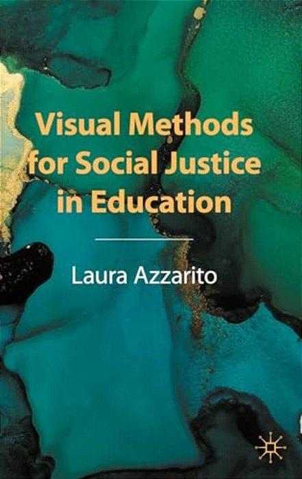 Visual Methods For Social Justice In Education-..