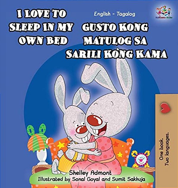 I Love To Sleep In My Own Bed: English Tagalog Bilingual Edition-..