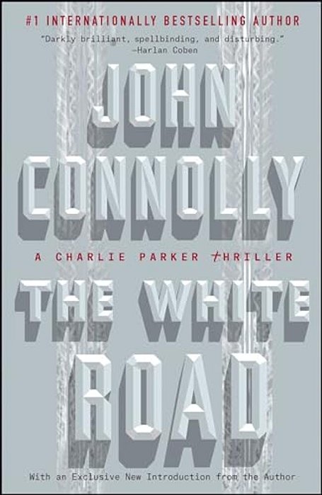 The White Road: A Charlie Parker Thriller-..