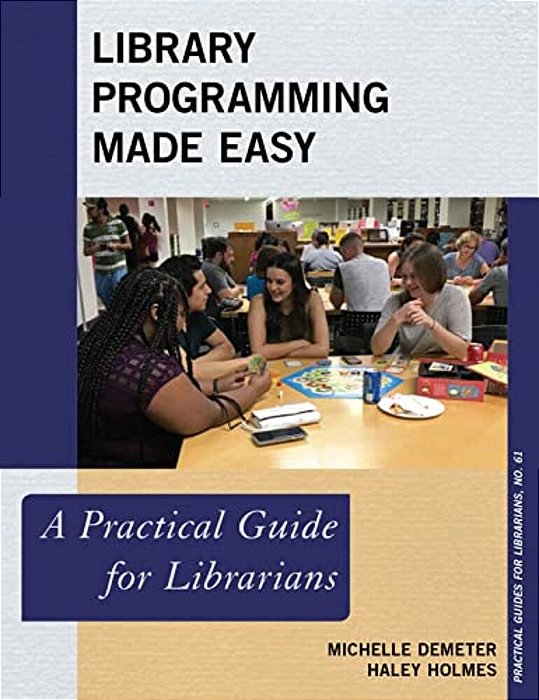 Library Programming Made Easy: A Practical Guide For Librarians-..