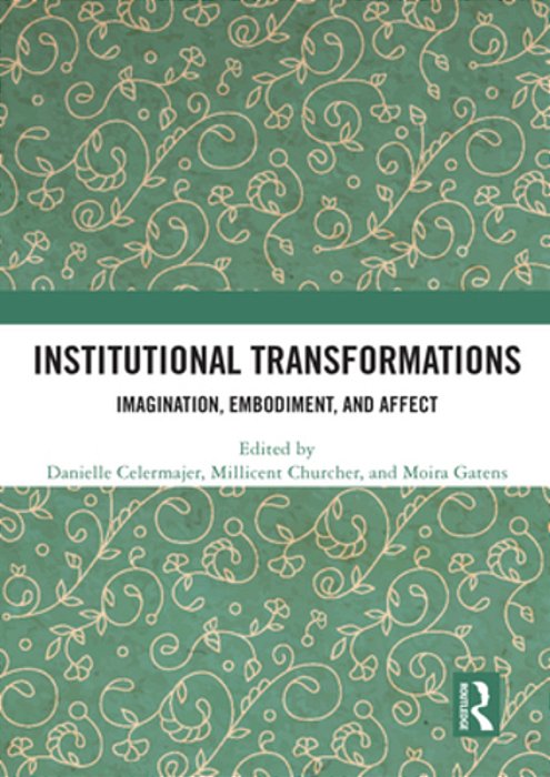 Institutional Transformations: Imagination, Embodiment, And Affect-..