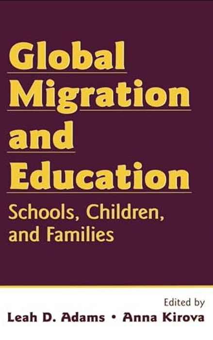 Global Migration And Education: Schools, Children, And Families-..