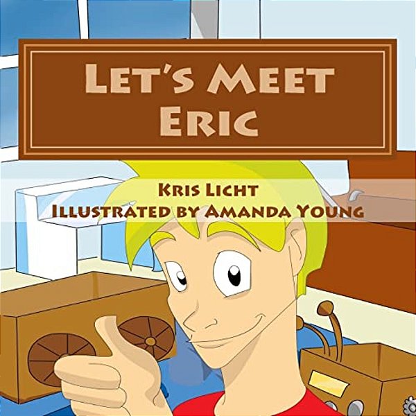 Let's Meet Eric: He's Only Four-..