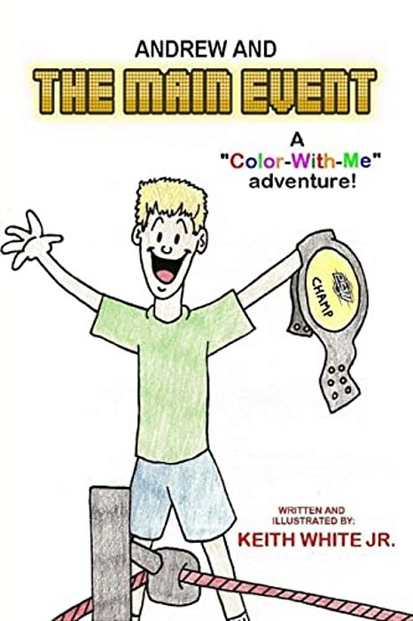 Andrew And The Main Event: A Color-With-me Adventure-..