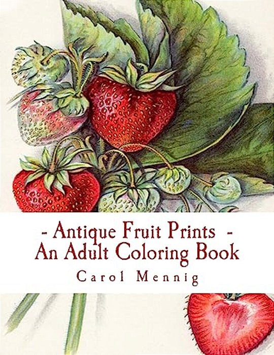 Antique Fruit Prints - An Adult Coloring Book-..