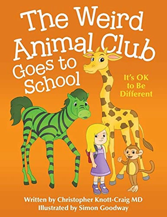 The Weird Animal Club Goes To School: Its Ok To Be Different-..