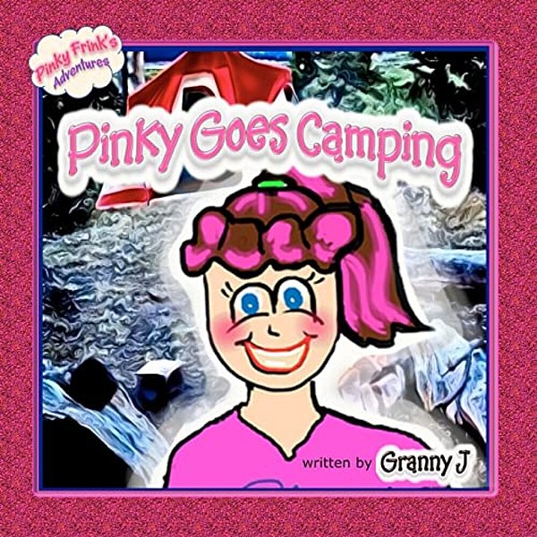 Pinky Goes Camping: Pinky Frink's Adventures-..