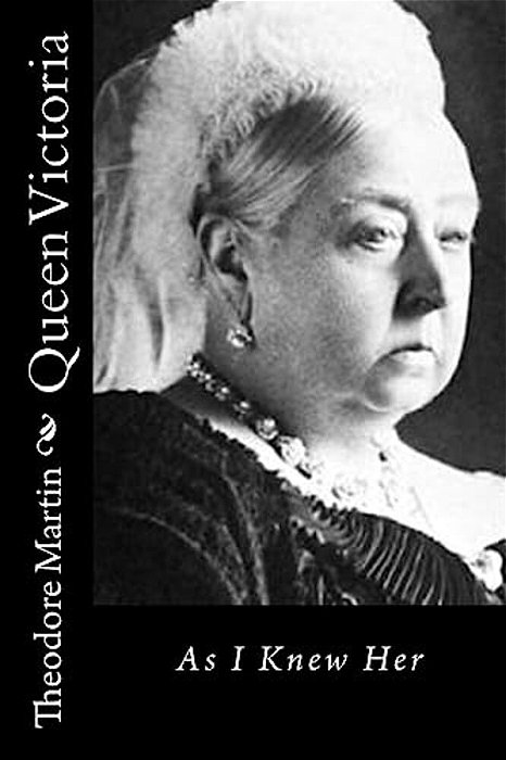 Queen Victoria: As I Knew Her-..