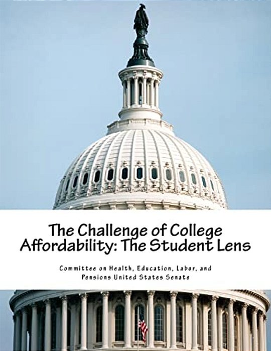The Challenge Of College Affordability: The Student Lens-..