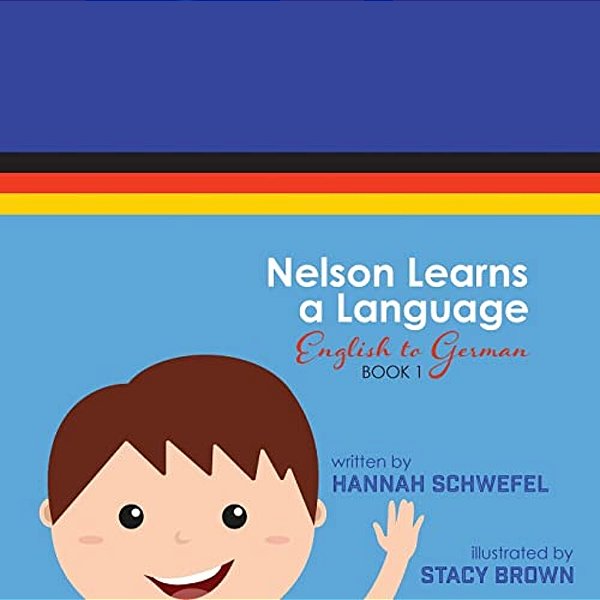 Nelson Learns A Language: English To German-..