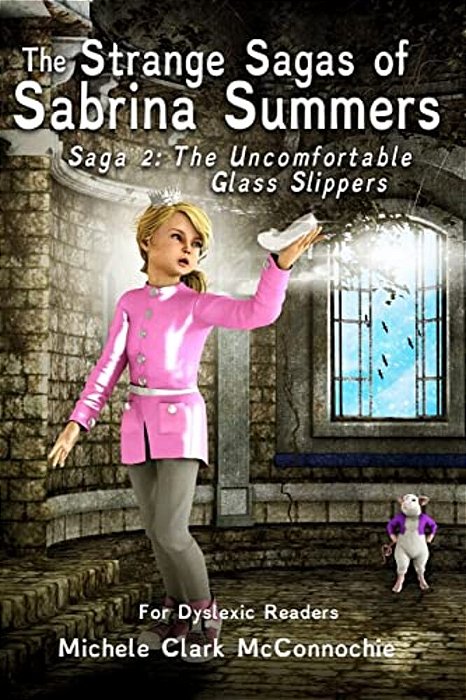 The Uncomfortable Glass Slippers (For Dyslexic Readers)-..