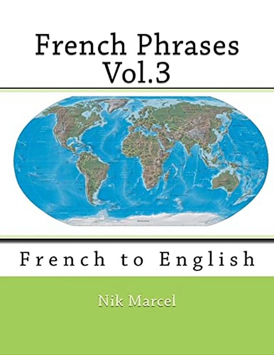 French Phrases Vol.3: French To English-..