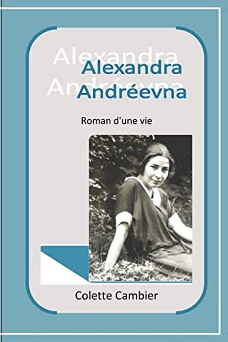 Alexandra Andreevna: Roman D'Une Vie-..