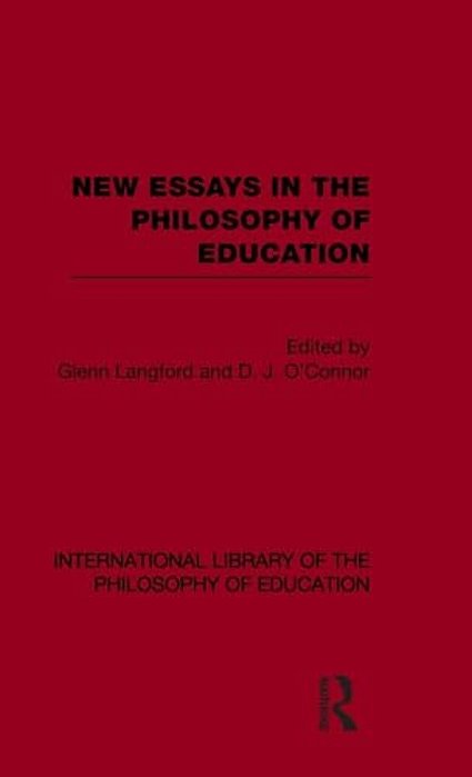 New Essays In The Philosophy Of Education (International Library Of The Philosophy Of Education Volume 13)-..
