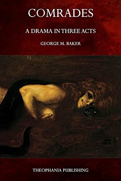 Comrades: A Drama In Three Acts-..