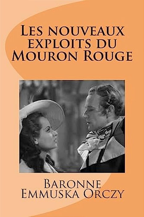 Les Nouveaux Exploits Du Mouron Rouge-..