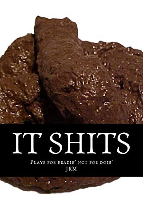 It Shits.: A Collect Of Plays-..