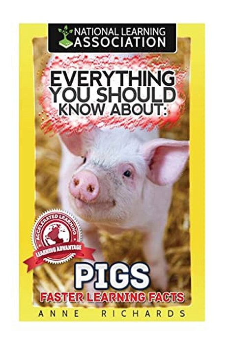 Everything You Should Know About: Pigs Faster Learning Facts-..