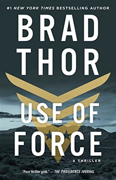 Use Of Force: A Thriller-..