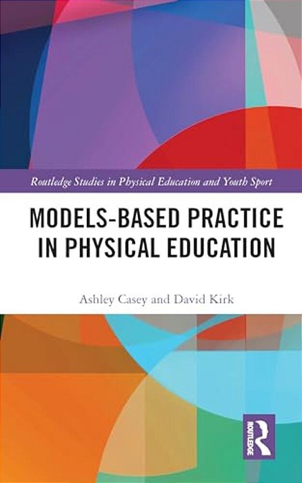 Models-Based Practice In Physical Education-..