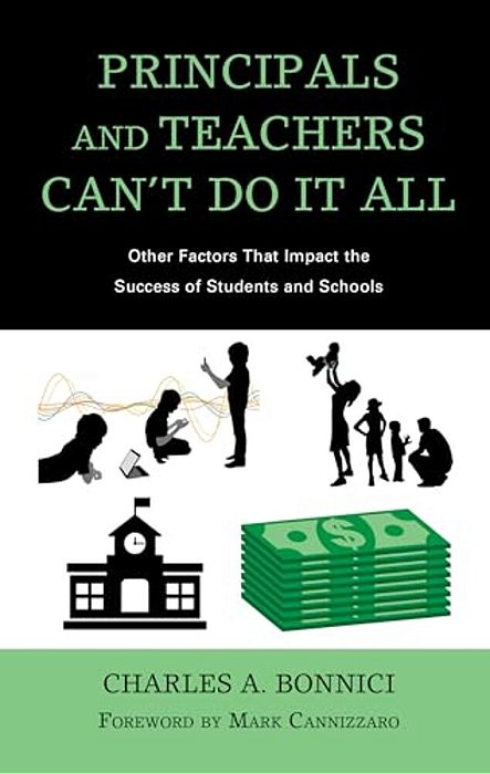 Principals And Teachers Can't Do It All: Other Factors That Impact The Success Of Students And Schools-..