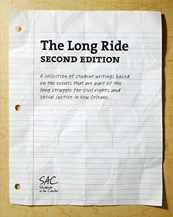 The Long Ride, Second Edition: A Collection Of Student Writings Based On The Events That Are Part Of The Long Struggle For Civil Rights And Social Ju-..