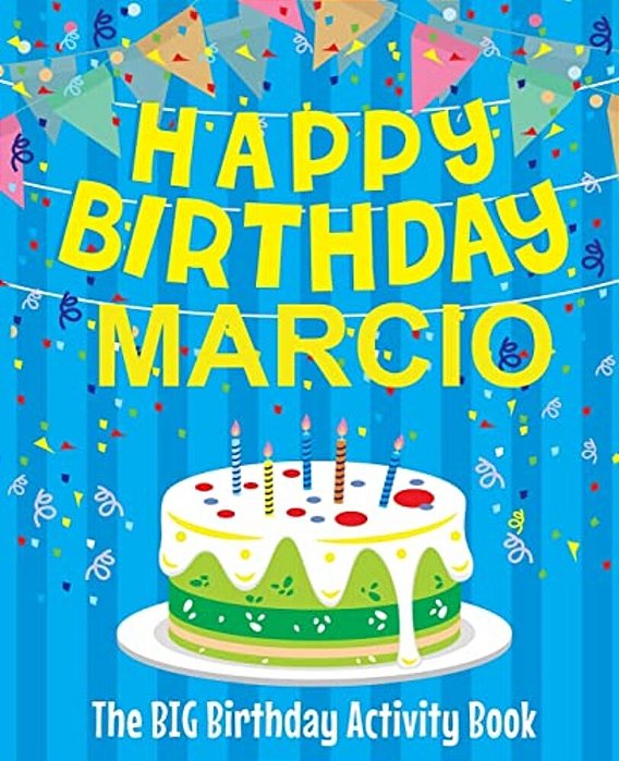 Happy Birthday Marcio - The Big Birthday Activity Book: Personalized Children's Activity Book-..