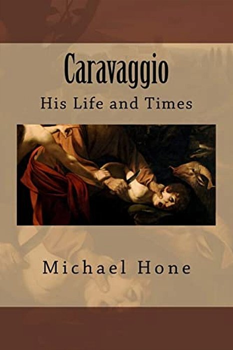 Caravaggio: His Life And Times-..