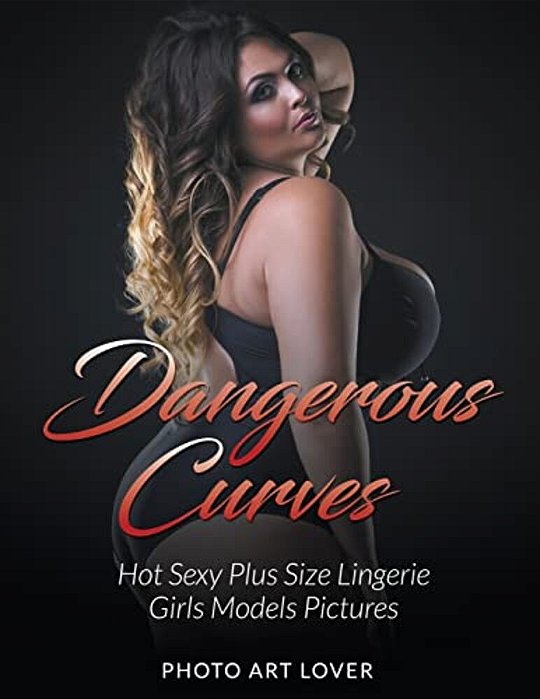 Dangerous Curves: Hot Sexy Plus Size Lingerie Girls Models Pictures-..