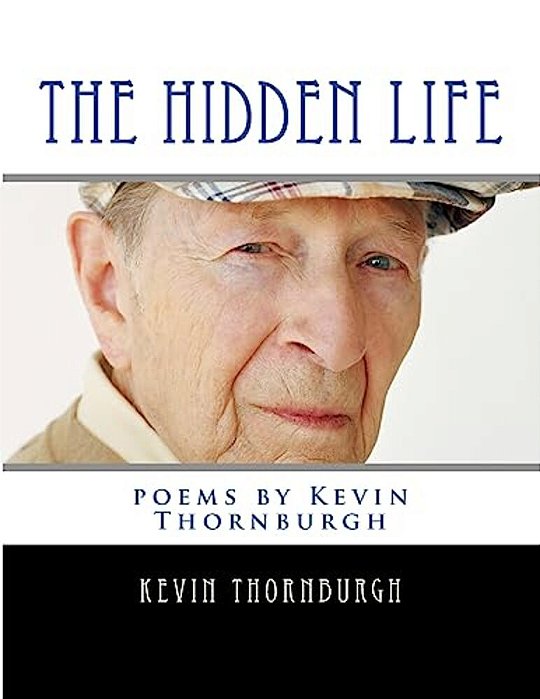 The Hidden Life: Poems By Kevin Thornburgh-..