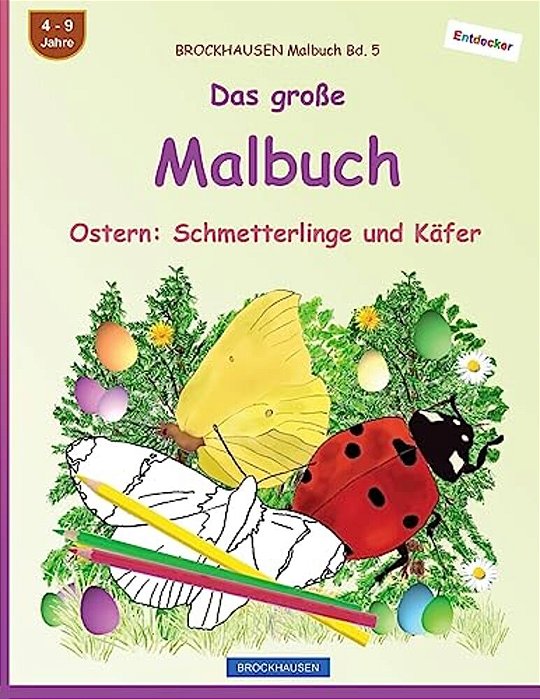 Brockhausen Malbuch Bd. 5 - Das Große Malbuch: Ostern: Schmetterlinge Und Käfer-..