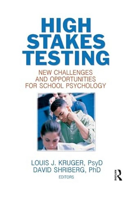 High Stakes Testing: New Challenges And Opportunities For School Psychology-..
