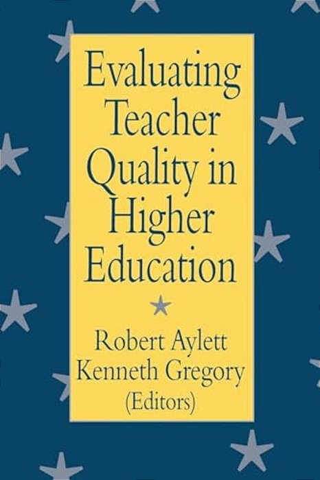 Evaluating Teacher Quality In Higher Education-..