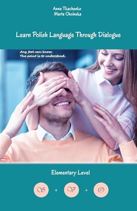 Learn Polish Language Through Dialogue: Bilingual For Speakers Of English-..