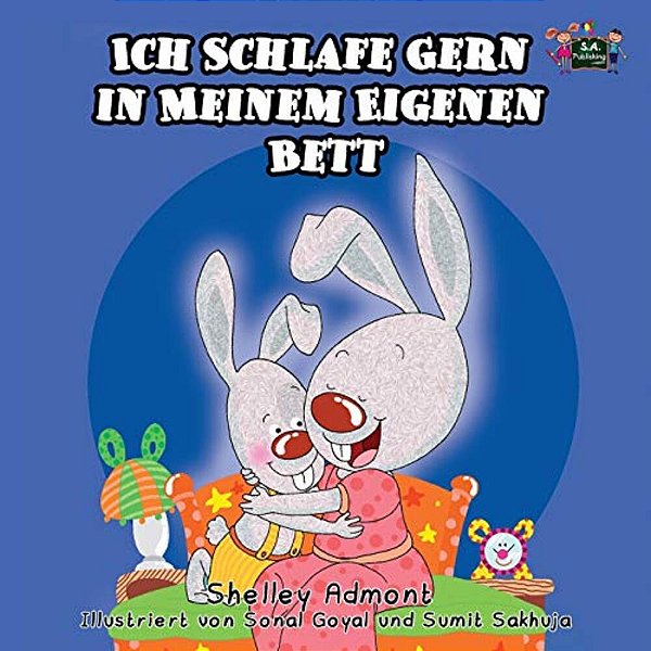 Ich Schlafe Gern In Meinem Eigenen Bett: I Love To Sleep In My Own Bed (German Edition)-..