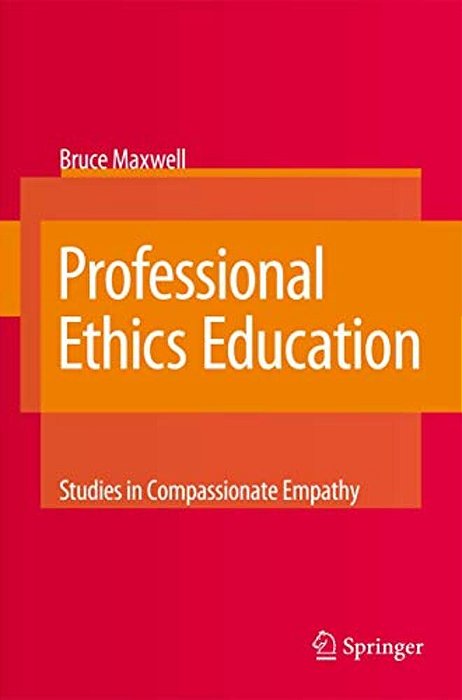 Professional Ethics Education: Studies In Compassionate Empathy-..
