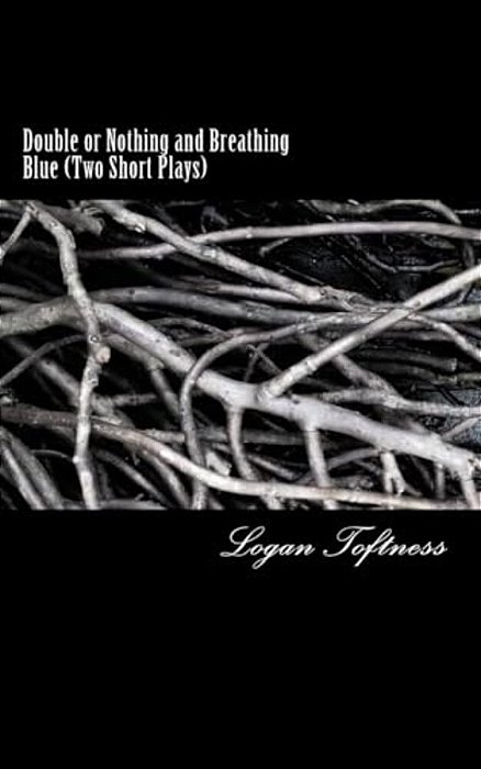 Double Or Nothing And Breathing Blue: Two Short Plays-..